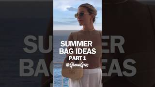 SUMMER BAG IDEAS | Part 1 #fashion #glowup #style #howtodress