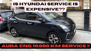 Aura sx CNG 10,000 km service | Full Experience | Hyundai service cost | AURA CNG SERVICE COST 10 KM