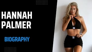 Discovering Hannah Palmer: Her Journey to Fame