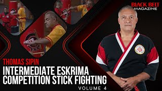 Intermediate Eskrima with Thomas Sipin (Vol 4): Competition Stick Fighting | Black Belt Magazine