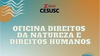 Oficina Direitos da Natureza e Direitos Humanos