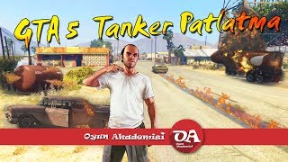 GTA 5 Tanker Patlatma