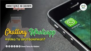 Chatting Whatsapp Ketika Ta'aruf Bolehkah? Ummi Fairuz Ar-Rahbini Menjawab