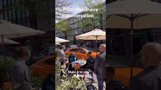 POV: millionaires conversation #shorts #success #millionaire #subscribe #motivation