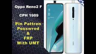 Oppo Reno2 F - CPH1989 - Pin Pattern - Lock Remove - Password & FRP - With UMT - The Kings