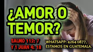 AMOR Y TEMOR NO SON COMPATIBLES. PASTOR HÉCTOR ALVARADO.