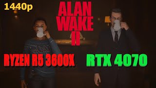 ALAN WAKE 2 RTX4070 RYZEN5 3600X DLSS\DLAA\RTX\FG 2560X1440