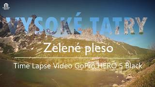 Zelené pleso - Vysoké Tatry Time Lapse Video GoPro HERO 5 Black 6.5.2018