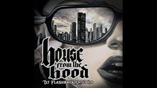 Dj Flashback Chicago, House from the Hood V1