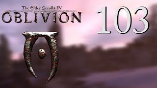 Прохождение The Elder Scrolls IV: Oblivion с Карном. Часть 103