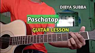 Dibya Subba I Paschatap - Guitar Lesson