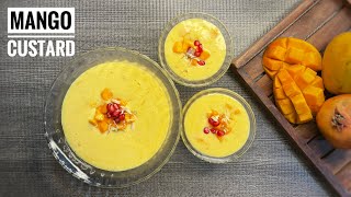 Mango Custard | Mango Custard Dessert | Creamy Custard