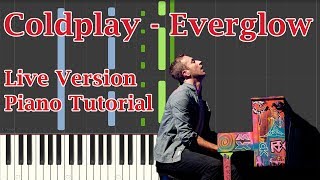 Coldplay - Everglow (Live Version) - Piano Tutorial