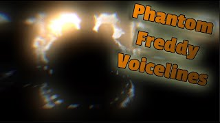 [FNAF] Phantom Freddy Voicelines