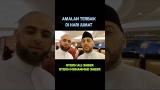 AMALAN TERBAIK DI HARI JUMAT  - SYEKH ALI JABER