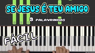 SE JESUS É TEU AMIGO VIDEO AULA DE TECLADO E PIANO  FÁCIL / Três Palavrinhas