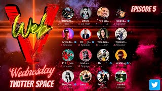 Web V Wednesday's Twitter Space Recap Episode 5