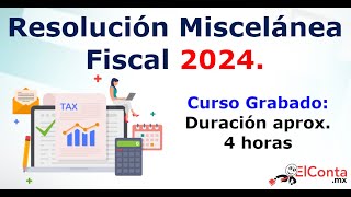 Modificaciones a la Resolución Miscelánea Fiscal 2024. Conócelas aquí