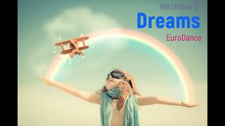 Vorontsov D - Dreams(EuroDance vers)