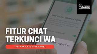 Cara Sembunyikan Fitur Chat Terkunci dengan Kode Rahasia di Whatsapp!