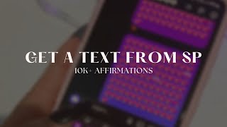 Get A Text From SP | 10K + Affirmations Subliminal | Manifest A Text From SP Fast