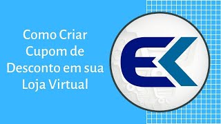 Como Criar Cupom de Desconto na sua loja virtual