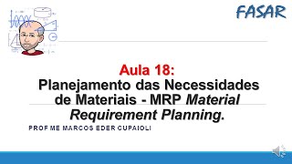 Aula 18: Planejamento das Necessidades de Materiais - MRP - Material Requirement Planning