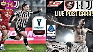 Roma-JUVENTUS WOMEN 1-2 | Salernitana-JUVENTUS 1-2 | LA DOMENICA PERFETTA!!! [Supercoppa;SerieATIM]