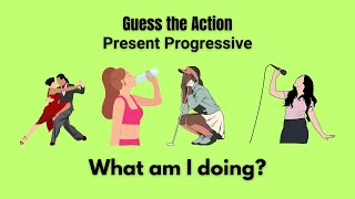 Guess the Action - Present Progressive Tense!  | Learn English |