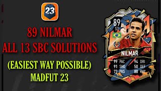 NILMAR ALL 13 SBC SOLUTIONS (Easiest Way Possible) || Nilmar 89 Fut Meta Sbc Madfut 23