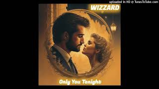 Wizzard - Only You Tonight (Italo Dance 2024)