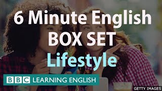 BOX SET: 6 Minute English - 'Lifestyle' English mega-class! One hour of new vocabulary!