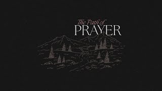 The Path Of Prayer | Week 1 | Pastor Jim Young