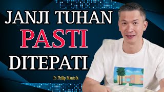 JANJI TUHAN PASTI DITEPATI // PS PHILIP MANTOFA // KHOTBAH // SAAT TEDUH BERSAMA