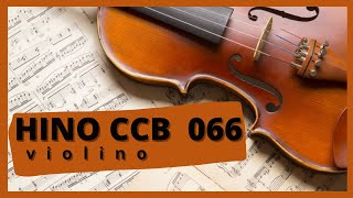 HINO 66 CCB - Cansado Estás Vem a Jesus - HINÁRIO 5 - Violino