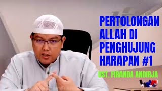 Pertolongan Allah di Penghujung Harapan 1 -  Ustadz Firanda Andirja