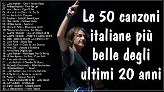 Le 50 canzoni italiane più belle degli ultimi 20 anni - Le Migliore Musica Italiana anni 70 80 90