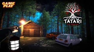 TATARI THE ARRIVAL MOST DANGER GAME - HORROR GAME