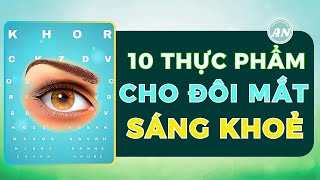 10 thực phẩm TỐT NHẤT cho ĐÔI MẮT SÁNG KHOẺ | Health Coach Ân