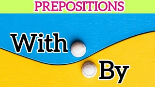 WITH or BY | Difference explained with examples | Prepositions | Easy Learning With Us