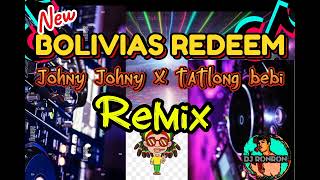 BOLIVIAS REDEEM | JOHNY JOHNY X TATLONG BEBI | (DJRONRON REMIX)TikTok Viral 2024