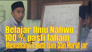 Mengenal Ilmu Nahwu, Belajar  Tanda Isim Dan Huruf huruf jar II Takhassus Karangdurin