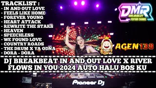 DJ BREAKBEAT IN AND OUT LOVE X RIVER FLOWS IN YOU VIRAL TIK TOK 2024 MELODY NYA MELINTIR KALI BOS KU