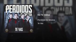 No Te Vallas 1 - Perdidos de Sinaloa