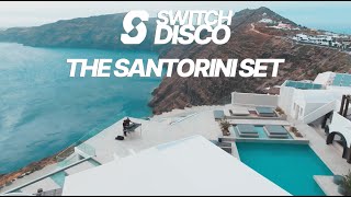 SWITCH DISCO - THE SANTORINI SET 🇬🇷 *MELODIC AFRO HOUSE MIX JOHN SUMMIT, BLACK COFFEE, RÜFÜS DU SOL*