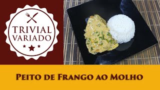 Peito de Frango ao Molho - Trivial Variado - Receita 0787