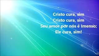 Harpa Cristã Hino 07 Cristo Cura Sim!