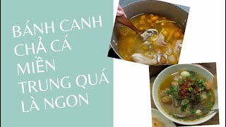 Cách làm bánh canh chả cá miền Trung siêu ngon và hấp dẫn