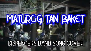 Maturog Tan Baket (Ilokano Song) - Dispencers Band Cover