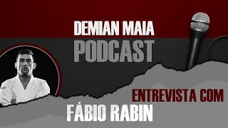 Fábio Rabin no Demian Maia Podcast EP 004